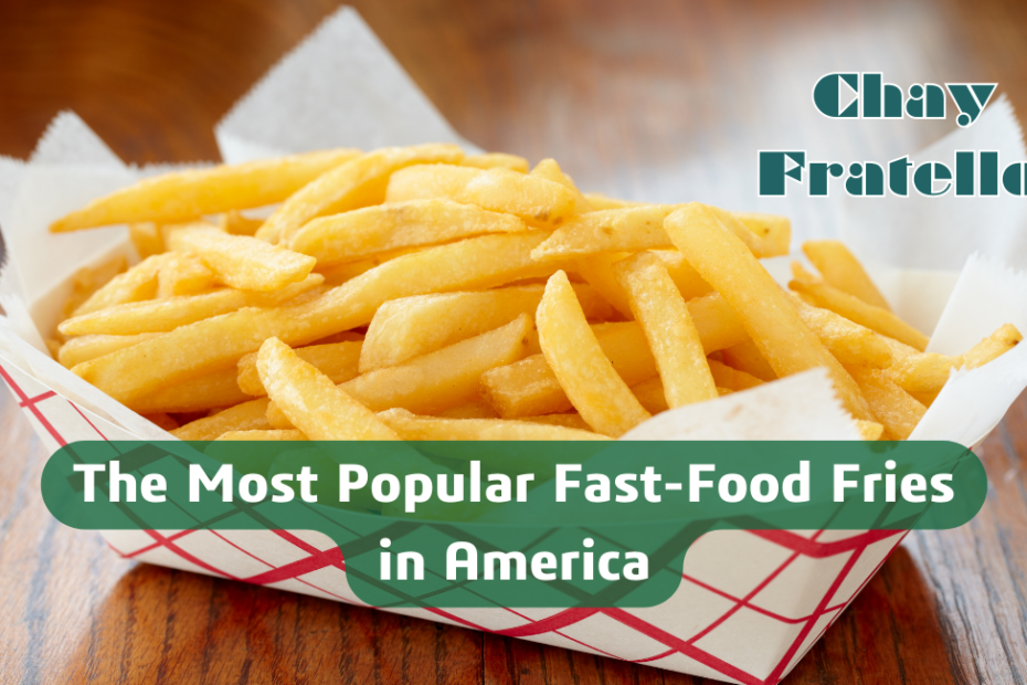 The Most Popular Fast-Food Fries in America