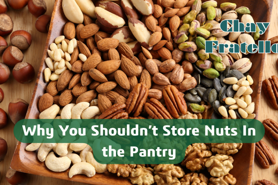 Why You Shouldn’t Store Nuts In the Pantry